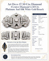 Art Deco 17.50 ctw Diamond (Center Diamond 2.50 ct), Platinum and 18K White Gold Brooch
